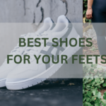 Best shoes for your feet