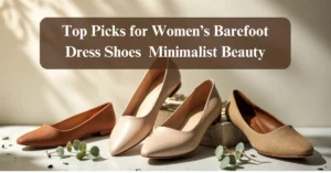 Top Picks for Women’s Barefoot Dress Shoes - Minimalist Beauty